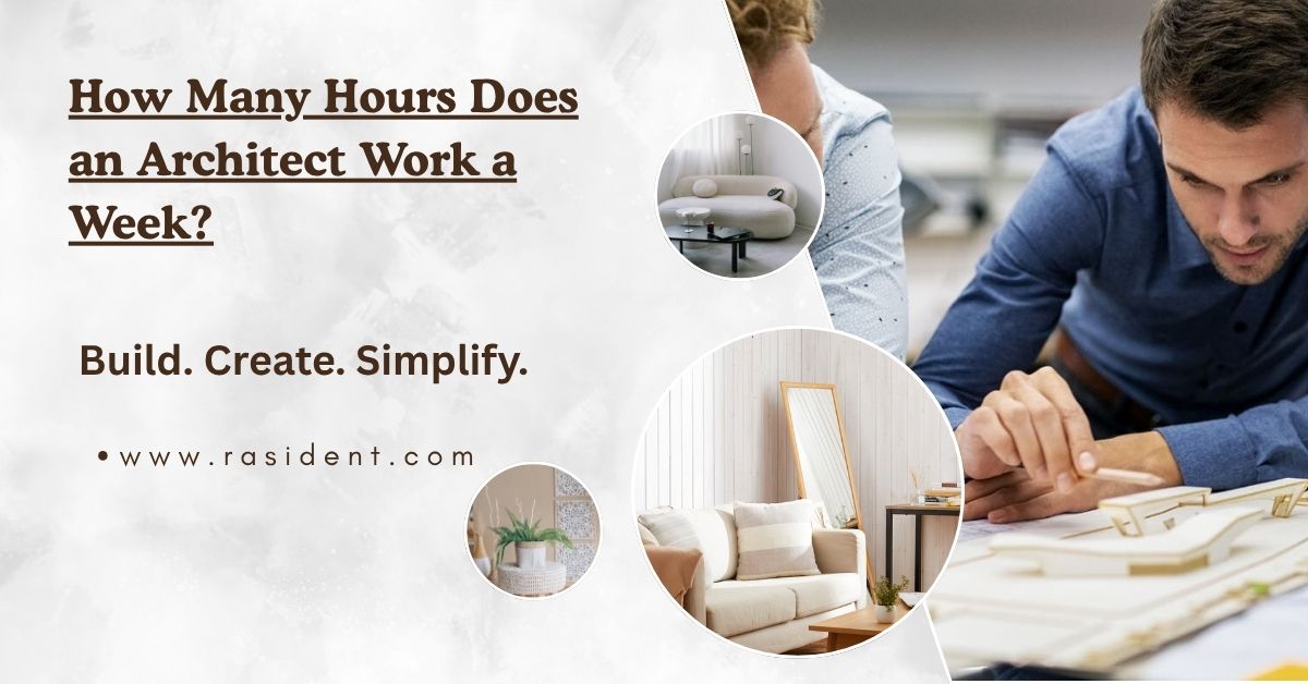 How Many Hours Does an Architect Work a Week?