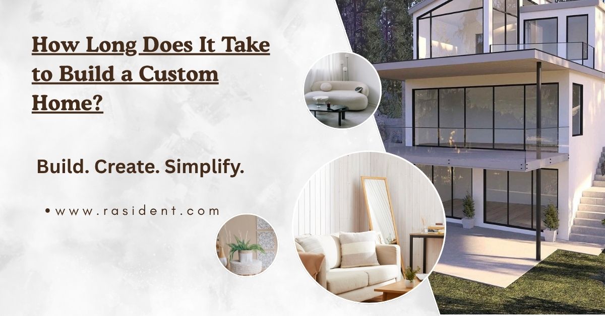 How Long Does It Take to Build a Custom Home?